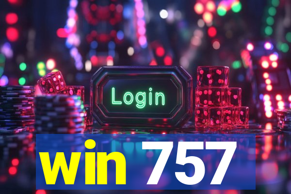 win 757